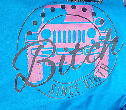 Bitch since birth jeep